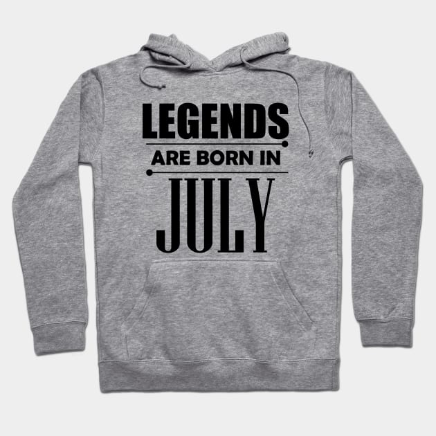 Legends are born in July Hoodie by BrightLightArts